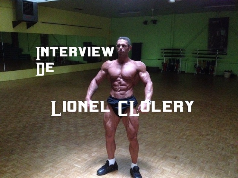 Interview de Lionel Clolery, Bodybuilder & Coach à l’iron Gym ORLEANS (45)